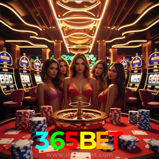 365BET – a plataforma de apostas oficial mais profissional